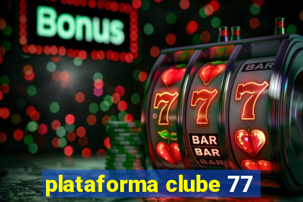 plataforma clube 77